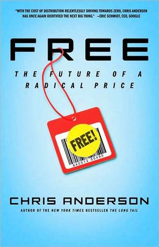 FREE: The Future of a Radical Price by Chris Anderson