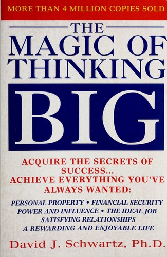 The Magic of Thinking Big by David Schwartz