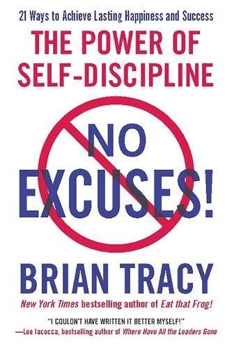 No Excuses! by Brian Tracy