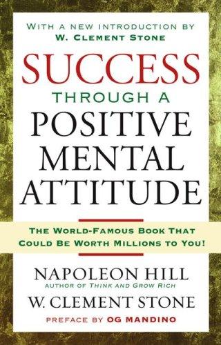 Success Through a Positive Mental Attitude by Napoleon Hill & W. Clement Stone