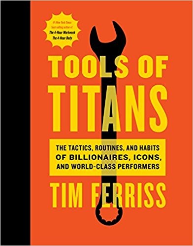 Tools of Titans by Tim Ferriss